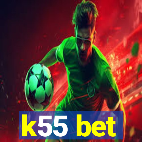 k55 bet